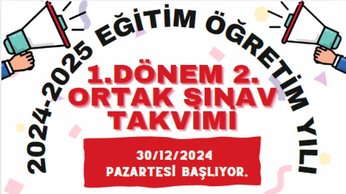 2024-2025 Eğitim Öğretim Yılı 1.Dönem 2.Ortak Sınavları Başlıyor!!!!!!